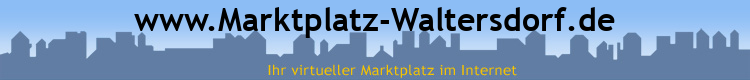 www.Marktplatz-Waltersdorf.de
